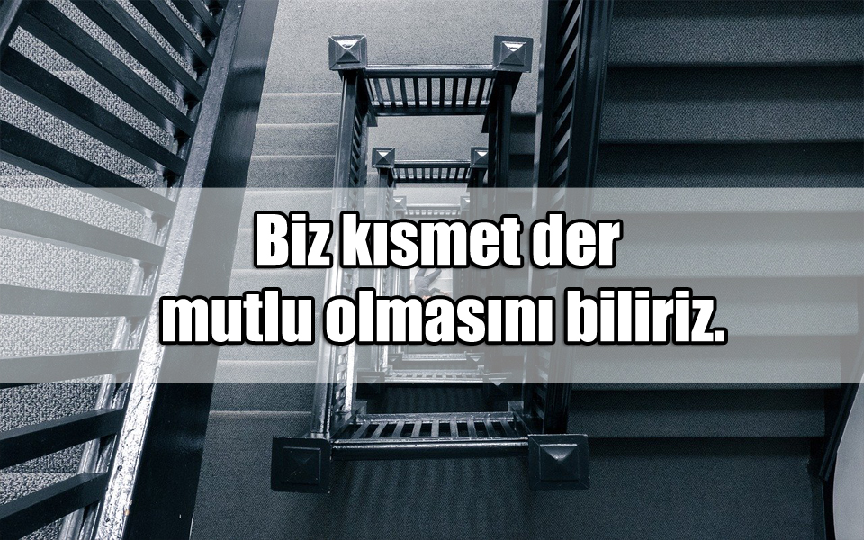 Kısmet ile ilgili Sözler