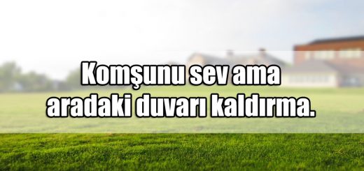 Komşuluk ile ilgili Sözler