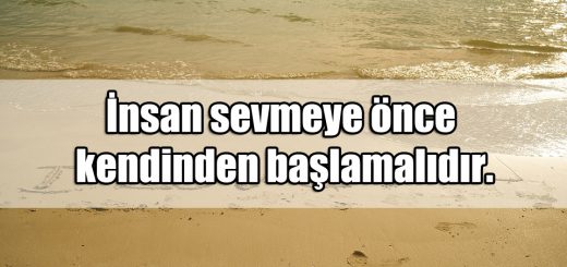 Kendini Sevmek ile ilgili Sözler