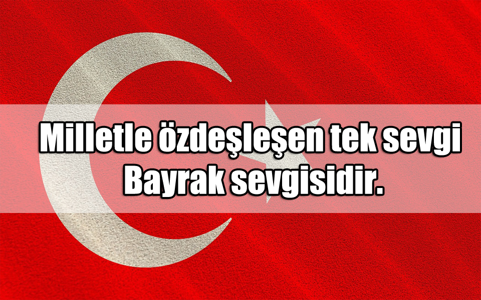 En Güzel Bayrak ile ilgili Sözler