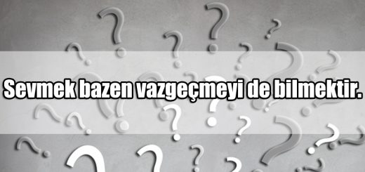 En Güzel Bilmek ile ilgili Sözler