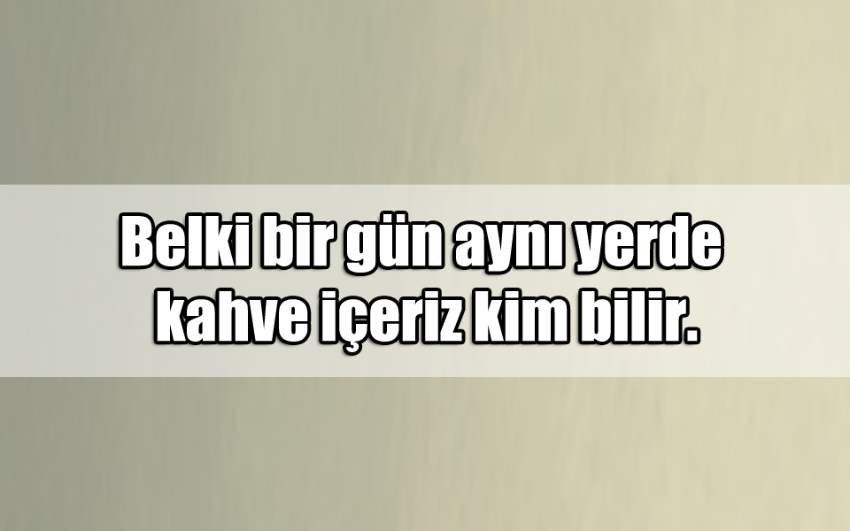 En Güzel Kahve ile ilgili Sözler