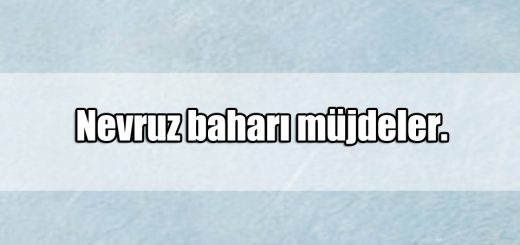 En Güzel Nevruz ile ilgili Sözler