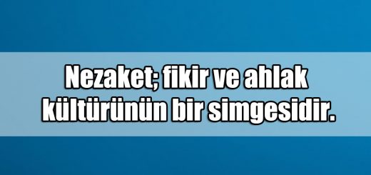 En Güzel Nezaket ile ilgili Sözler