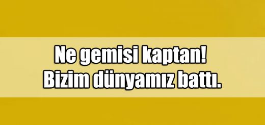 En Güzel Gemi ile ilgili Sözler