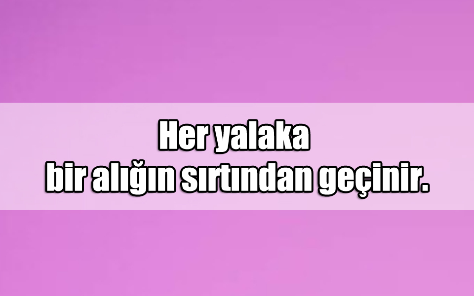 En Güzel Yalakalık ile ilgili Sözler