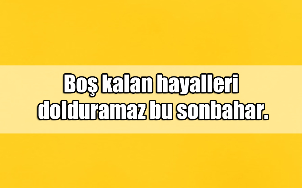 En Güzel Sonbahar ile ilgili Sözler