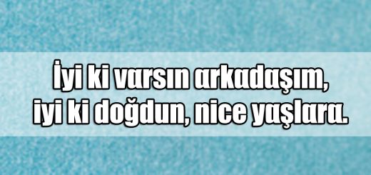 En Güzel Arkadaşa Doğum Günü ile ilgili Sözler