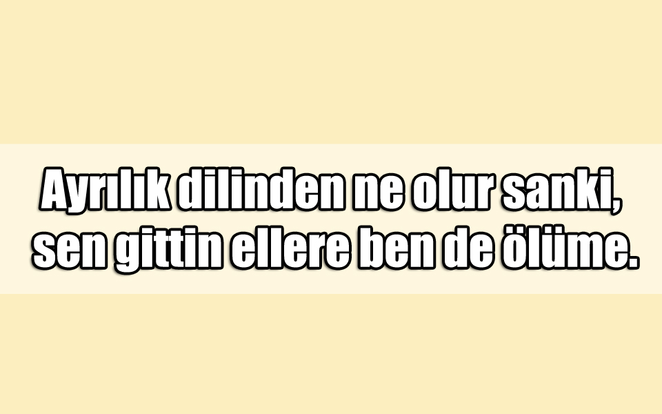 En Güzel Duygusal Ayrılık ile ilgili Sözler