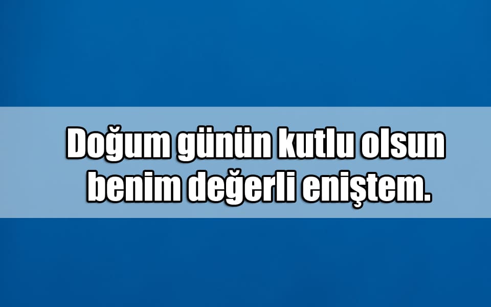 En Güzel Enişteye Doğum Günü Mesajları