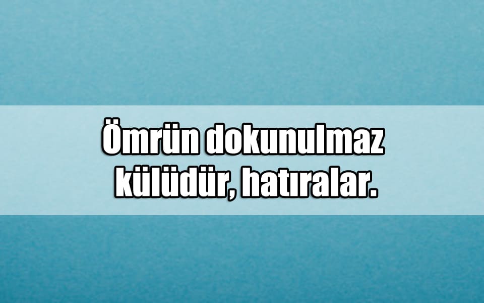 En Güzel Anılar Mesajları