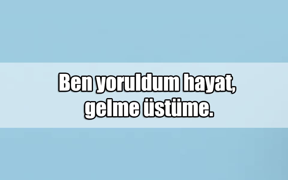 En Güzel Hayattan Bıkmış Mesajları