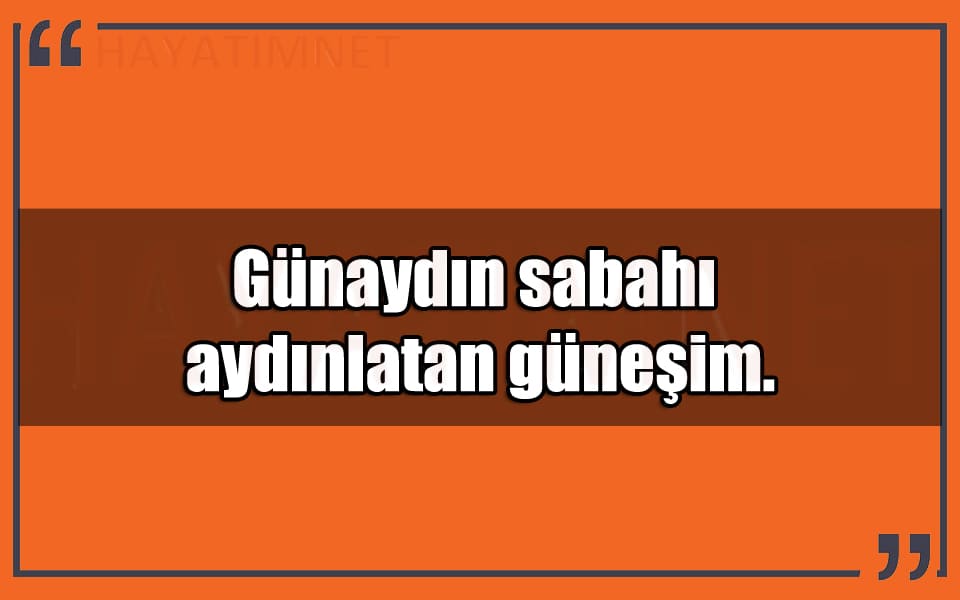 En Güzel Anlamlı Günaydın Mesajları