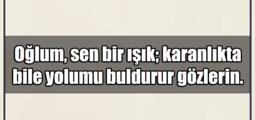 En Güzel Oğluma Duygusal Mesajlar