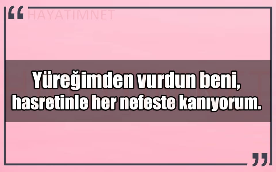En Güzel Yüreğimden Vurdun Beni Mesajları